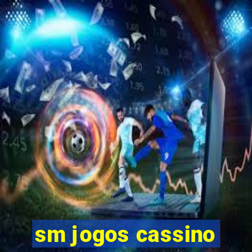 sm jogos cassino